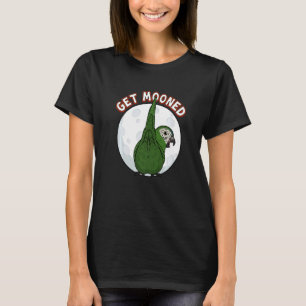Get Mooned I Parrot Underfluffies I Hahns Macaw Pr T-Shirt