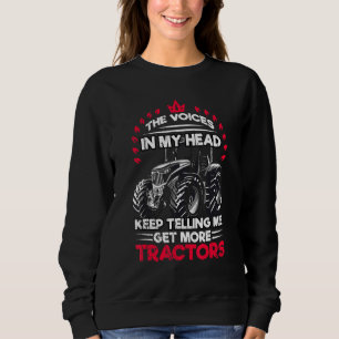 Get More Tractors Farmer Tractor Farming Sweatshirt