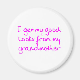 Get My Good Looks from My Grandmother (Pink) Magnet