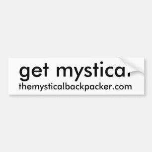 get mystical Bumper Sticker