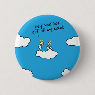 Get off my cloud 2 inch round button
