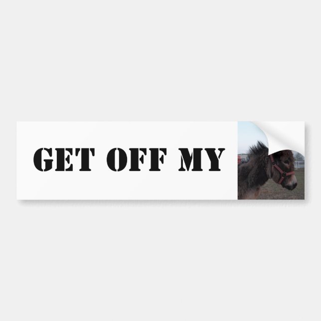 Get off my Donkey! Bumper Sticker (Front)