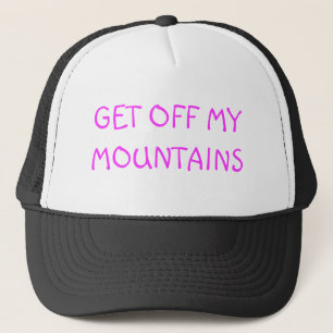 GET OFF MY MOUNTAINS TRUCKER HAT