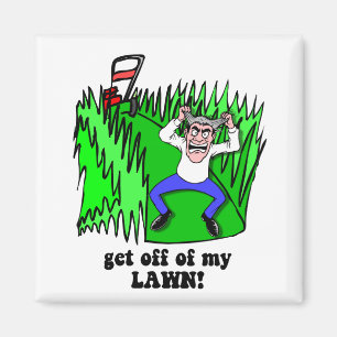 get off of my lawn magnet