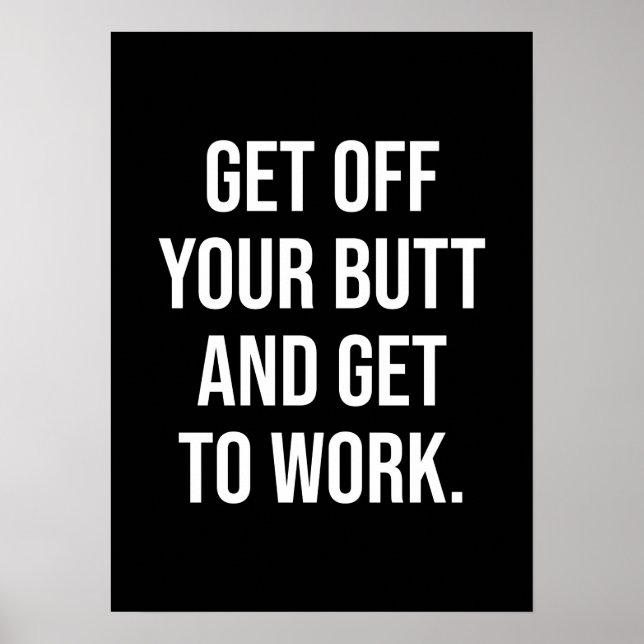 Get Off Your Butt - Gym, Hustle, Success Poster (Front)