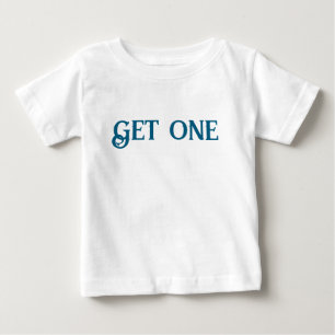 Get one baby T-Shirt