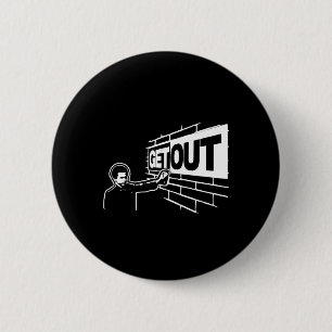 Get Out...277 Sticker  2 Inch Round Button