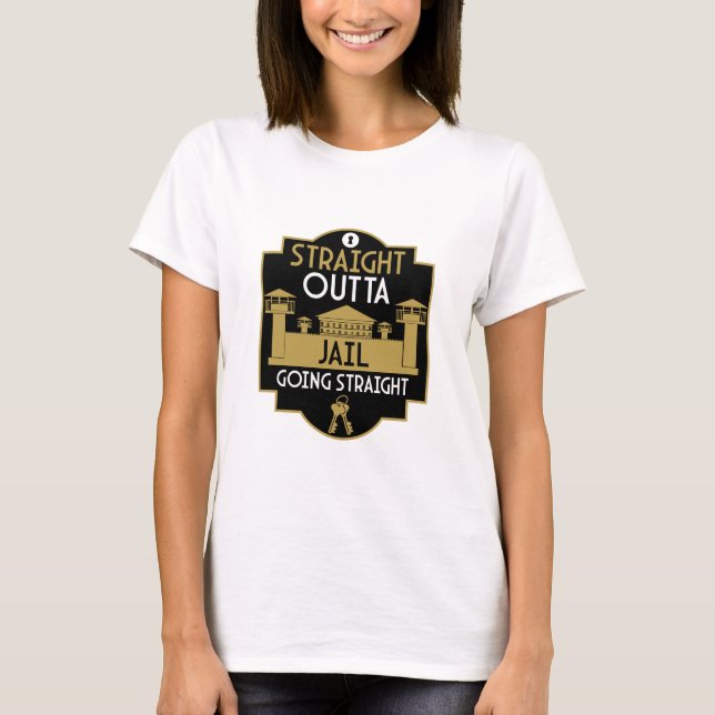 Get Out Of Jail Prison Release Gift  T-Shirt (Front)