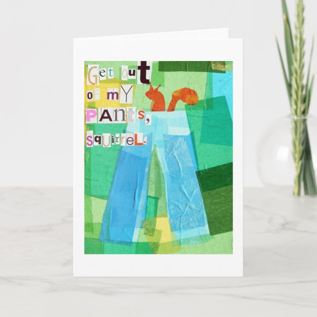 Get Out Of My Pants, Squirrel. Card (Front)