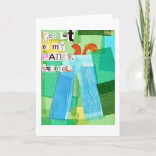 Get Out Of My Pants, Squirrel. Card