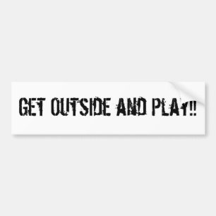 Get Outside and Play!! Bumper Sticker