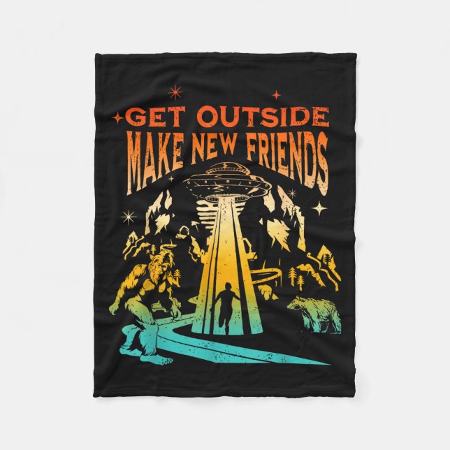 Get Outside Make New Friends Funny Apparel  Fleece Blanket (Front)