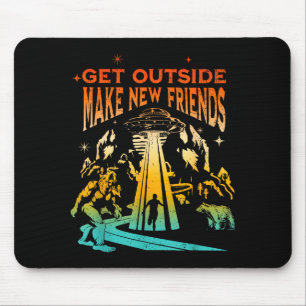 Get Outside Make New Friends Funny Apparel Mouse Pad
