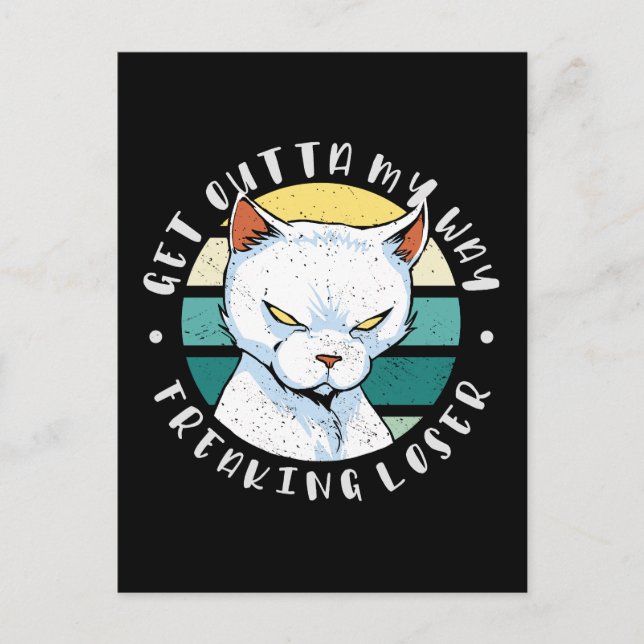 Get outta my way freaking loser, Moody Cat Invitat Postcard (Front)