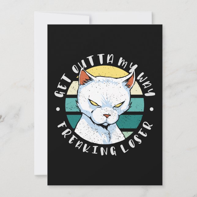 Get outta my way freaking loser, Moody Cat Invitation (Front)