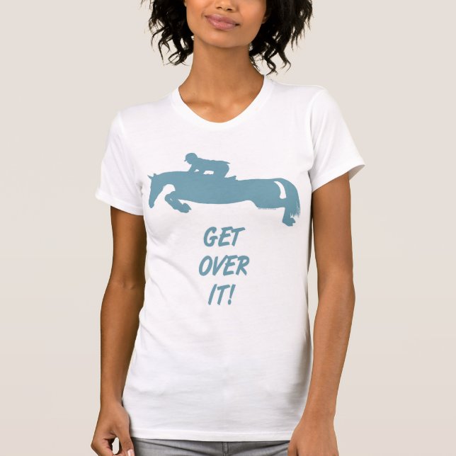 Get Over It Horse T-Shirt (Front)