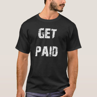 Get Paid T-Shirt