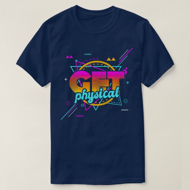 Get Physical 80s Workout T-Shirt (Design Front)