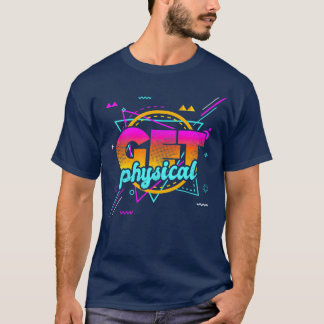 Get Physical 80s Workout T-Shirt
