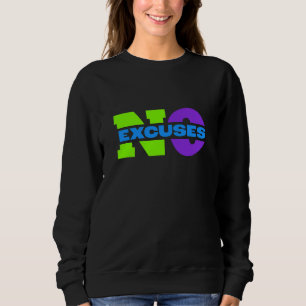Get Pumped with Our 'No Excuses' Sweatshirt