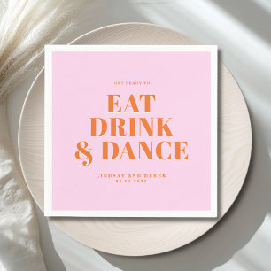 GET READY TO EAT DRINK AND DANCE! Wedding  Napkin