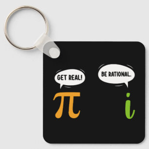 Get Real Be Rational Funny Math Pi Day Geek Keychain