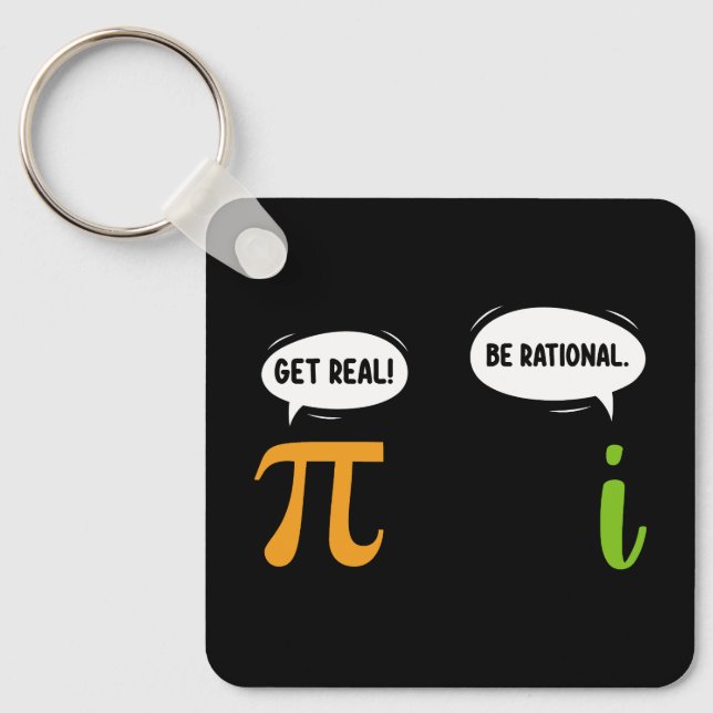 Get Real Be Rational Funny Math Pi Day Geek Keychain (Front)
