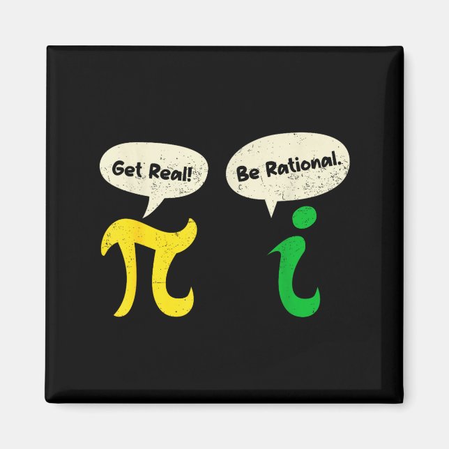 Get Real Be Rational Funny Pi Math Teacher Geek Pi Magnet (Front)