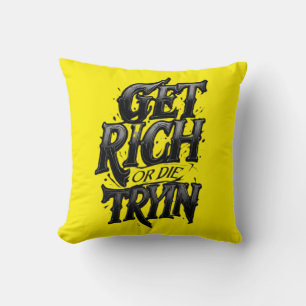 Get Rich or Die Tryin — Chrome Typography Motivati Throw Pillow