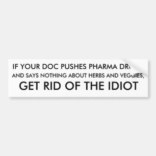 GET RID OF THE IDIOT BUMPER STICKER