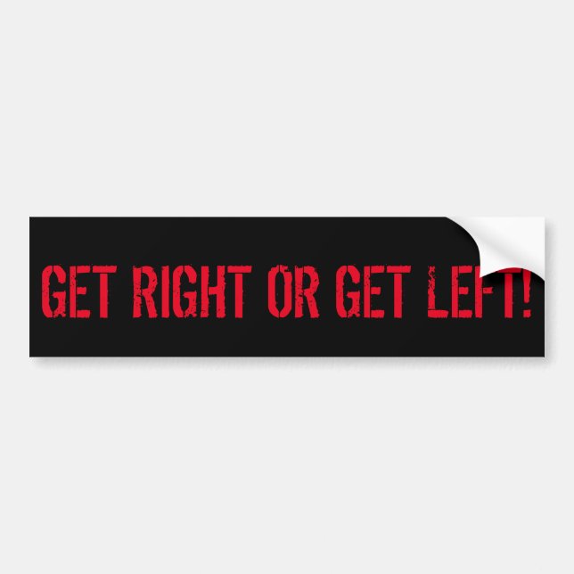 'Get Right or Get Left' Bumper Sticker (Front)