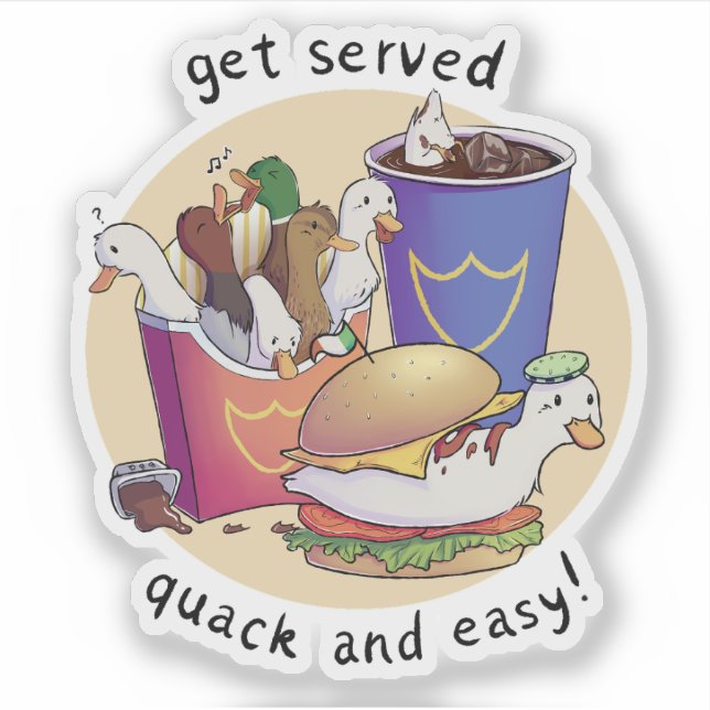 Get served quack and easy! (Front)