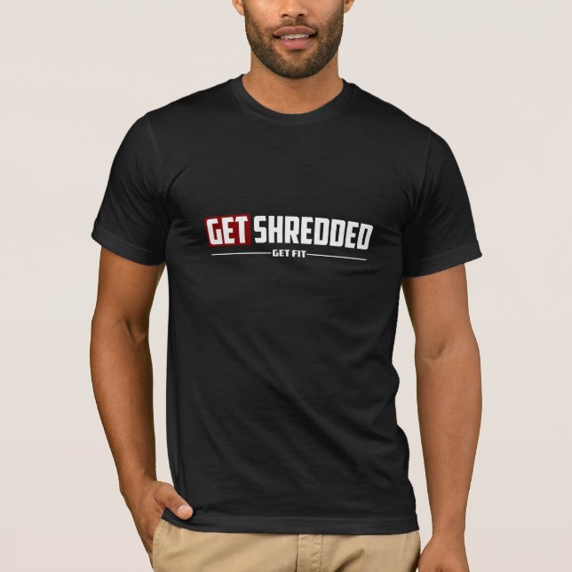 Get Shredded - Gym T-Shirt  (Front)