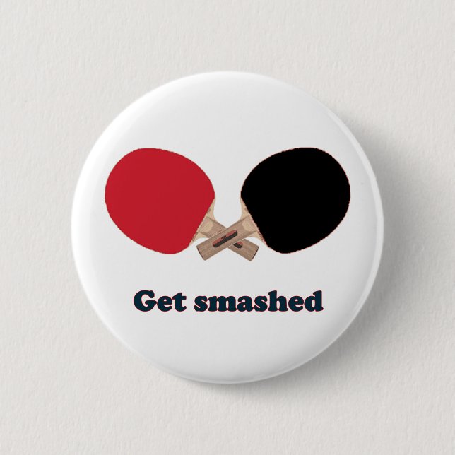 Get Smashed Ping Pong 2 Inch Round Button (Front)