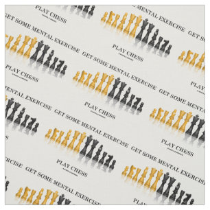 Get Some Mental Exercise Play Chess Advice Humor Fabric