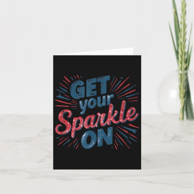 Get Sparkle On Cool 4th of July Independence Day Card (Front)