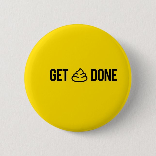 Get stuff done, funny motivational badge 2 inch round button (Front)