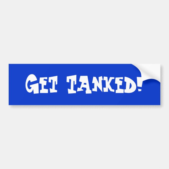 Get Tanked! Bumper Sticker (Front)