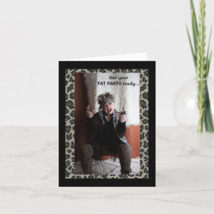Get the FAT PANTS ready for the holidays Card