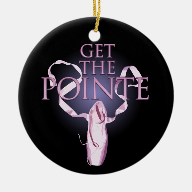 Get The Pointe Ceramic Ornament (Front)