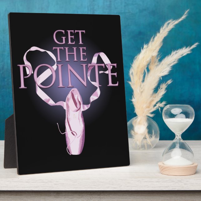 Get The Pointe (Dance) Plaque (Side)