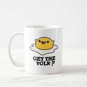 Get The Yolk Funny Egg Joke Pun Coffee Mug