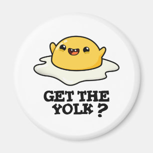 Get The Yolk Funny Egg Joke Pun  Magnet