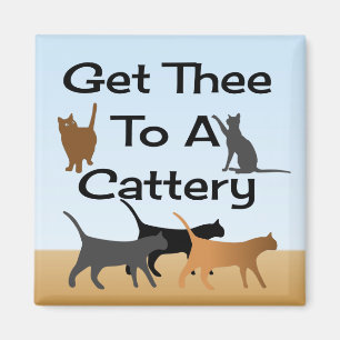 Get Thee To A Cattery Magnet