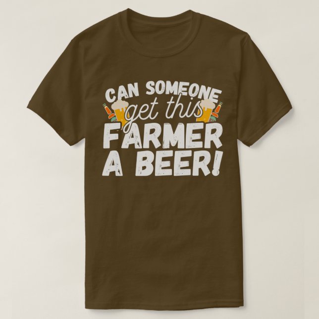 Get this Farmer a beer T-Shirt (Design Front)