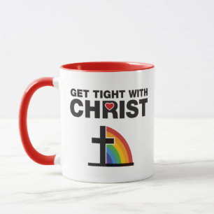 Get Tight With Christ Mug