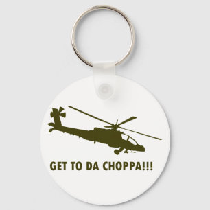 Get To Da Choppa!!! Keychain