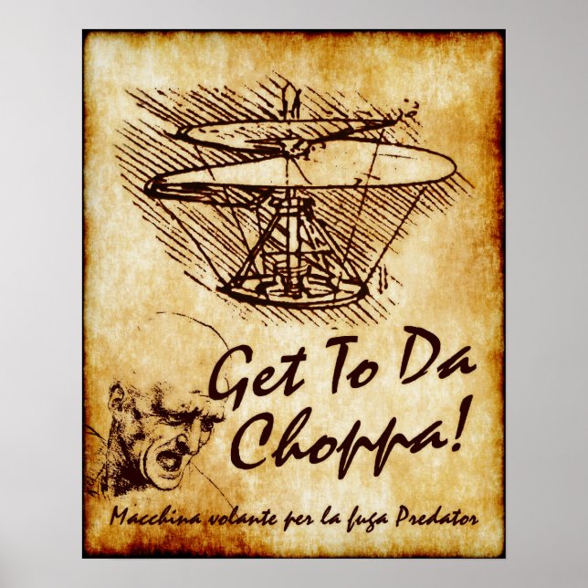 Get To Da Choppa - Leonardo da Vinci Helicopter Poster (Front)