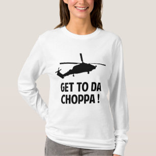 Get To Da Choppa T-Shirt