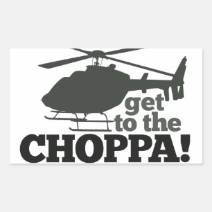 Get to the Choppa Sticker